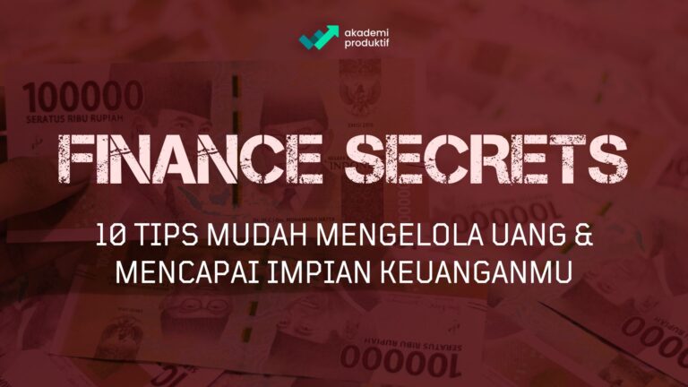 FINANCE SECRETS: 10 Tips Mengelola Uang & Capai Goals Finansial