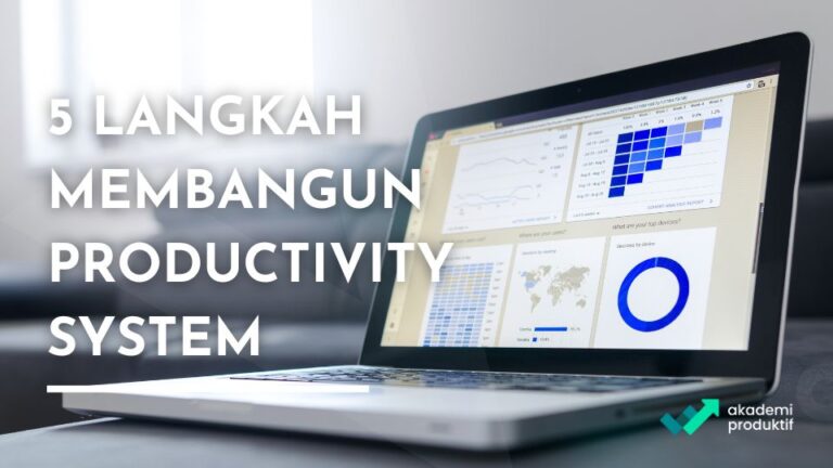 5 Langkah Membangun Productivity System