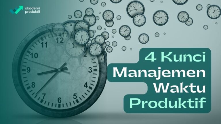 4 Kunci Manajemen Waktu Produktif